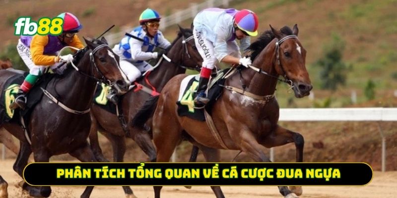 Phân tích tổng quan về Cá Cược Đua Ngựa