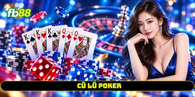 cù lũ poker
