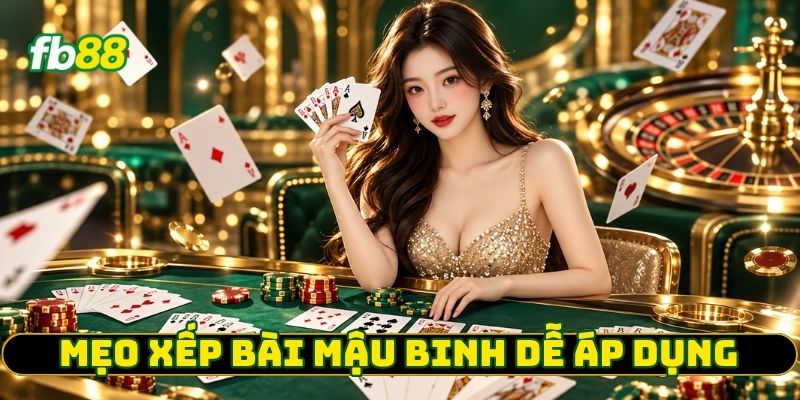 Mẹo xếp bài mậu binh dễ áp dụng 